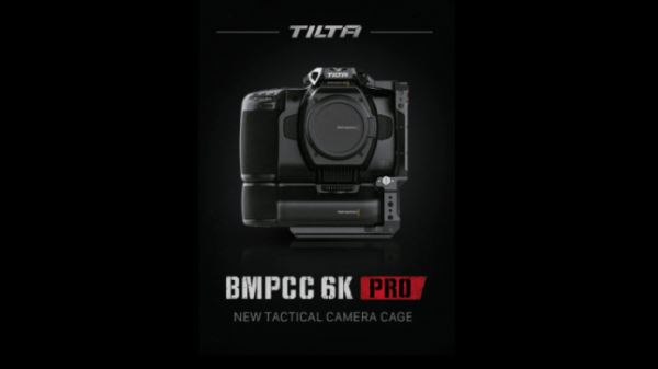 Представлена клетка Tilta для BMPCC6K Pro